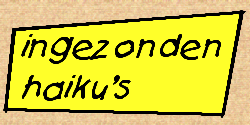 naar ingezonden haiku's; nu al 32 stuks!